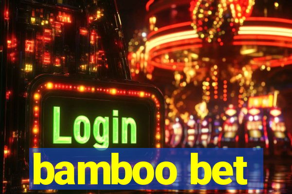 bamboo bet